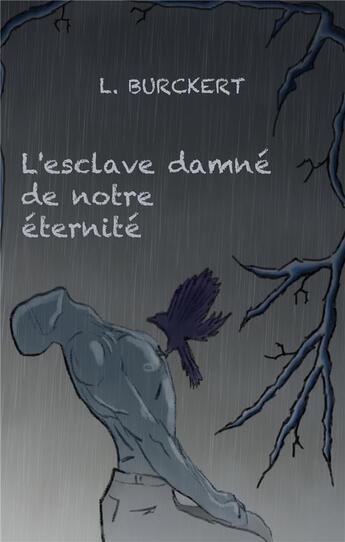 Couverture du livre « L'esclave damné de notre éternité » de Lea Burckert aux éditions Books On Demand