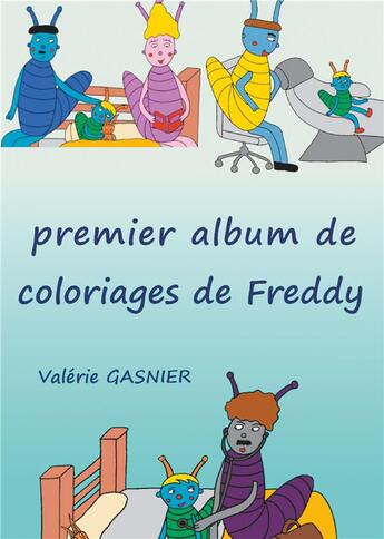 Couverture du livre « Album de coloriages de Freddy ; la santé » de Valérie Gasnier aux éditions Books On Demand