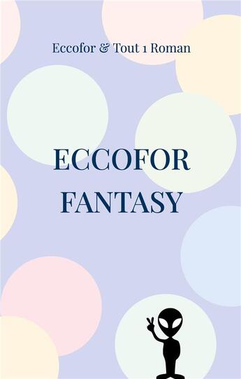 Couverture du livre « Eccofor fantasy - eccofor comme vous ne l'avez jamais... lu ! » de  aux éditions Books On Demand