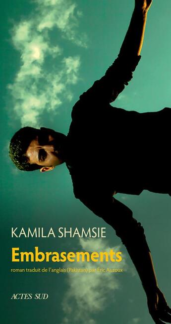 Couverture du livre « Embrasements » de Kamila Shamsie aux éditions Actes Sud