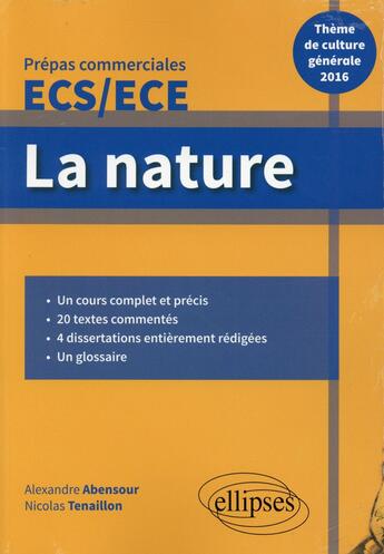 Couverture du livre « La nature ; introduction sur le thème ; culture générale ; prépas commerciales 2016 » de Alexandre Abensour et Nicolas Tenaillon aux éditions Ellipses