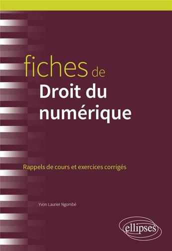 Couverture du livre « Fiches de droit du numérique » de Yvon Laurier Ngombe aux éditions Ellipses