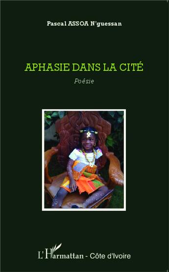 Couverture du livre « Aphasie dans la cité » de Pascal N'Guessan Assoa aux éditions L'harmattan