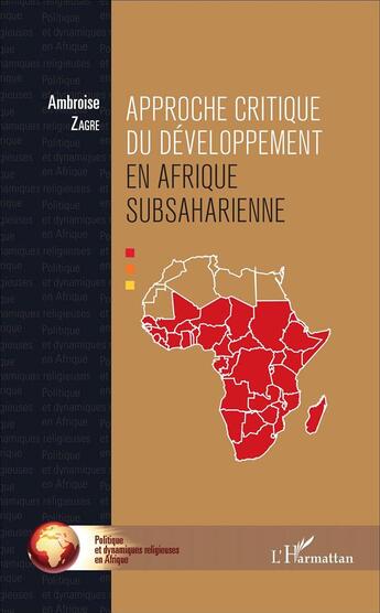 Couverture du livre « Approche critique du développement en Afrique subsaharienne » de Ambroise Zagre aux éditions L'harmattan