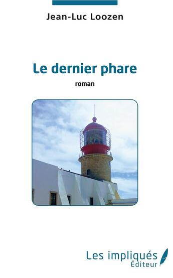 Couverture du livre « Le dernier phare » de Jean-Luc Loozen aux éditions L'harmattan