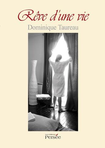 Couverture du livre « Rêve d'une vie » de Dominique Taureau aux éditions Persee
