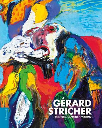 Couverture du livre « Gérard Stricher ; peinture, malerei, painting » de Christian Noorbergen et Manfred Schneckenburger aux éditions Le Livre D'art