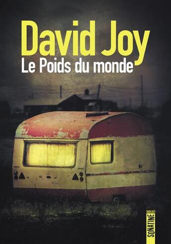 Couverture du livre « Le poids du monde » de David Joy aux éditions Sonatine