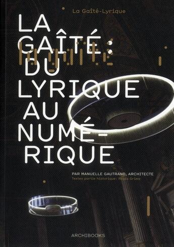 Couverture du livre « La gaite : du lyrique au numerique - par manuelle gautrand, architecte » de Gautrand/Grima aux éditions Archibooks