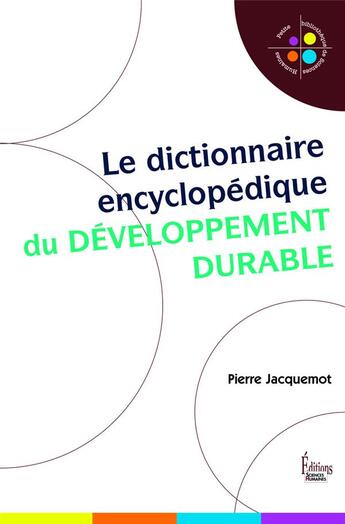 Couverture du livre « Le dictionnaire encyclopédique du développement durable » de Jacquemot/Pierre aux éditions Sciences Humaines