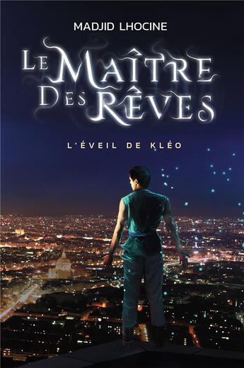 Couverture du livre « Le maître des rêves ; l'éveil de Kléo » de Madjid Lhocine aux éditions Le Manuscrit