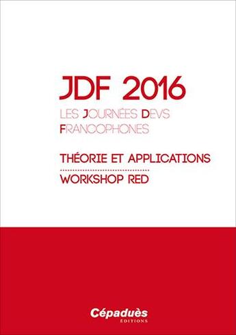 Couverture du livre « JDF 2016 ; les journées DEVS francophones ; théorie et applications ; workshop red » de  aux éditions Cepadues