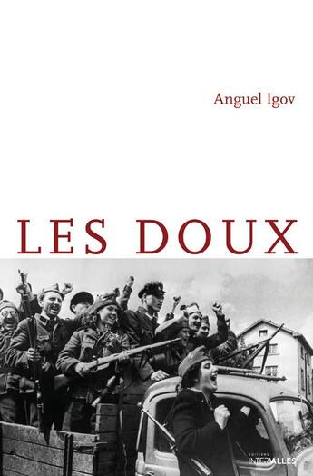 Couverture du livre « Les doux » de Anguel Igov aux éditions Intervalles