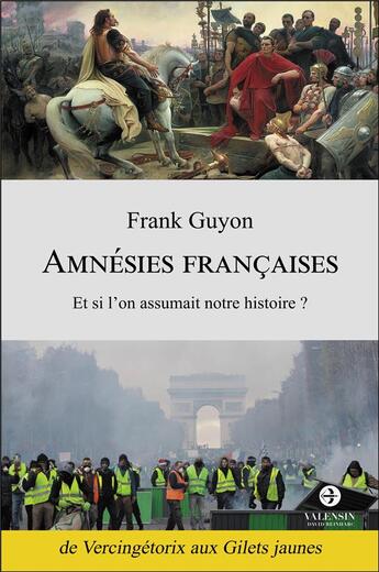 Couverture du livre « Amnésies françaises ; et si l'on assumait notre histoire ? » de Guyon Frank aux éditions Editions Valensin