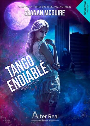 Couverture du livre « Incryptid Tome 1 ; tango endiablé » de Seanan Mcguire aux éditions Alter Real