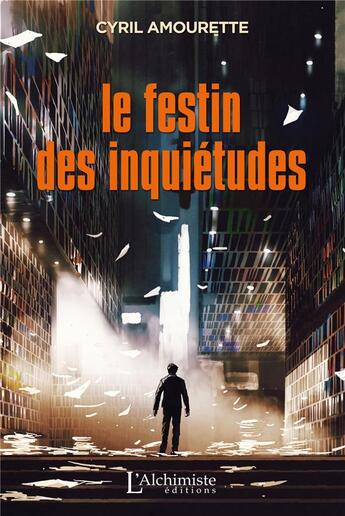 Couverture du livre « Le festin des inquiétudes » de Cyril Amourette aux éditions L'alchimiste