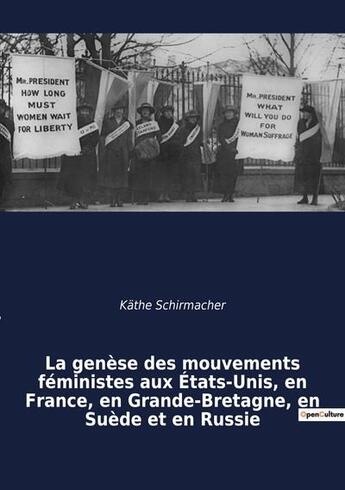 Couverture du livre « La genÃ¨se des mouvements fÃ©ministes aux Ãtats-Unis, en France, en Grande-Bretagne, en SuÃ¨de et en Russie : une Ã©tude comparative » de Schirmacher Kathe aux éditions Shs Editions