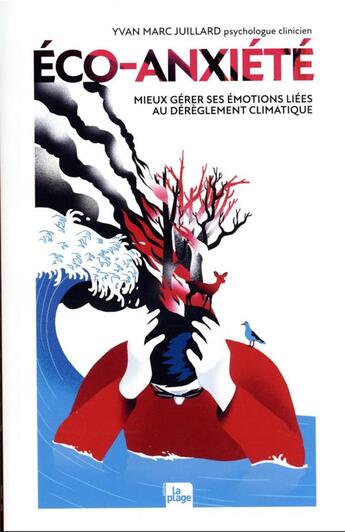 Couverture du livre « Éco-anxiété : mieux gérer ses émotions liées au dérèglement climatique » de Yvan-Marc Juillard aux éditions La Plage