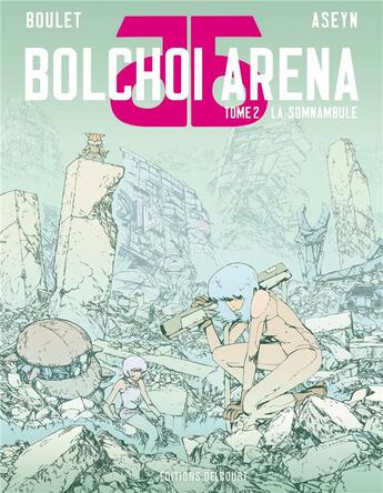 Couverture du livre « Bolchoi Arena t.2 : la somnambule » de Boulet et Aseyn aux éditions Delcourt