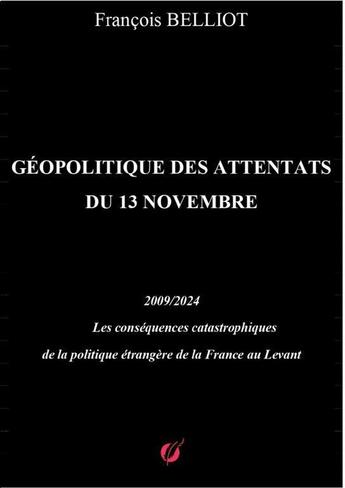 Couverture du livre « Géopolitique des attentats du 13 novem » de François Belliot aux éditions Thebookedition.com