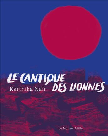 Couverture du livre « Le cantique des lionnes » de Karthika Nair aux éditions Le Nouvel Attila