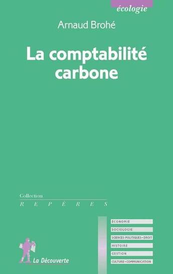 Couverture du livre « La comptabilité carbone » de Arnaud Brohe aux éditions La Decouverte