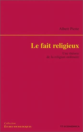 Couverture du livre « FAIT RELIGIEUX (LE) » de Albert Piette aux éditions Economica