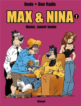 Couverture du livre « Max et Nina Tome 7 ; home sweet home » de Dodo et Ben Radis aux éditions Drugstore