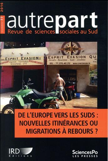 Couverture du livre « REVUE AUTREPART N.77 ; de l'Europe vers les suds : nouvelles itinérances ou migrations à rebours ? » de Revue Autrepart aux éditions Presses De Sciences Po