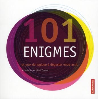 Couverture du livre « 101 énigmes et jeux de logique à déguster entre amis » de Yamada/Vergez aux éditions Autrement