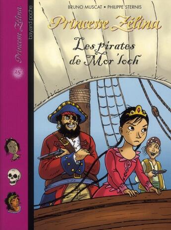 Couverture du livre « Princesse Zélina t.25 ; les pirates de Mor'loch » de Philippe Sternis et Bruno Muscat aux éditions Bayard Jeunesse