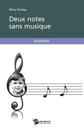 Couverture du livre « Deux notes sans musique » de Rodep aux éditions Publibook