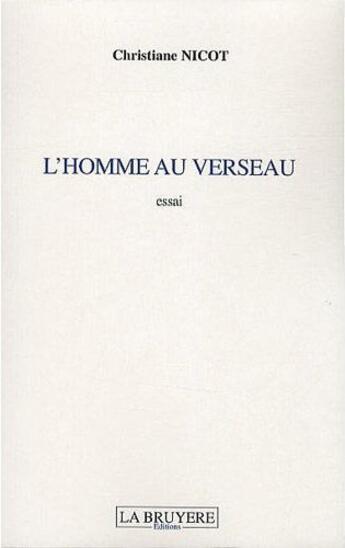 Couverture du livre « L'homme au verseau » de Christiane Nicot aux éditions La Bruyere