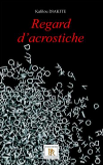 Couverture du livre « Regard d'acrostiche » de Kalilou Diakite aux éditions Paulo Ramand