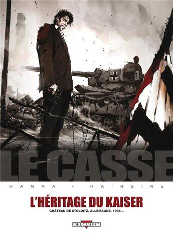 Couverture du livre « Le casse Tome 6 ; l'héritage du Kaiser ; château de Stolditz, Allemagne, 1936... » de Herik Hanna et Trevor Hairsine aux éditions Delcourt