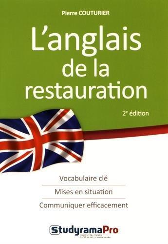 Couverture du livre « L'anglais de la restauration ; vocabulaire clé, mises en situation, communiquer efficacement (2e édition) » de Pierre Couturier aux éditions Studyrama