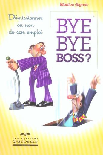 Couverture du livre « Bye Bye Boss ? » de Marilou Gignac aux éditions Quebecor