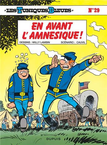 Couverture du livre « Les Tuniques Bleues Tome 29 : en avant l'amnésique » de Raoul Cauvin et Willy Lambil aux éditions Dupuis