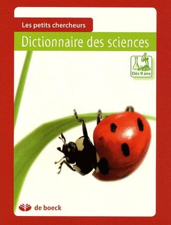 Couverture du livre « LES PETITS CHERCHEURS ; dictionnaire des sciences » de Christian Guilleaume aux éditions De Boeck