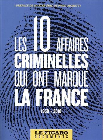 Couverture du livre « Les 10 grandes affaires criminelles qui ont marqué la France 1950-2010 » de  aux éditions Societe Du Figaro