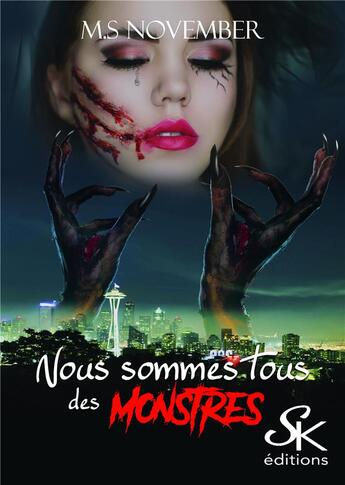 Couverture du livre « Nous sommes tous des monstres » de M.S November aux éditions Sharon Kena