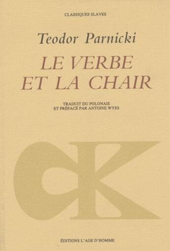 Couverture du livre « Verbe et la chair (le) » de Teodor Parnicki aux éditions L'age D'homme