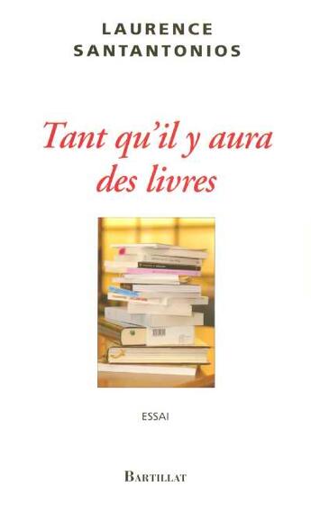 Couverture du livre « Tant qu'il y aura des livres » de Santantonios L. aux éditions Bartillat