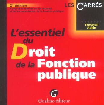 Couverture du livre « Essentiel du droit de la fonction publique, 2eme edition (l') (2e édition) » de Emmanuel Aubin aux éditions Gualino