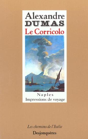 Couverture du livre « Le Corricolo ; Naples ; impressions de voyage ; 2e édition corrigée » de Alexandre Dumas aux éditions Desjonqueres