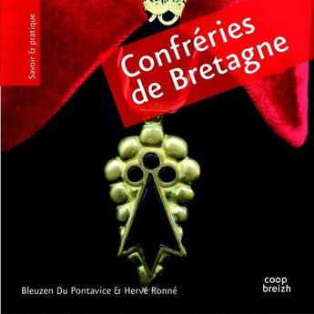 Couverture du livre « Confréries de Bretagne » de Herve Ronne et Bleuzen Du Pontavice aux éditions Coop Breizh