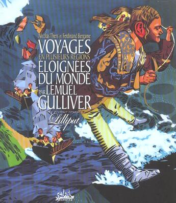 Couverture du livre « Voyages en plusieurs régions éloignées du monde par Lemuel Gulliver : le premier voyage de Lilliput » de Nicolas Thers et Ferdinand Bergame aux éditions Soleil