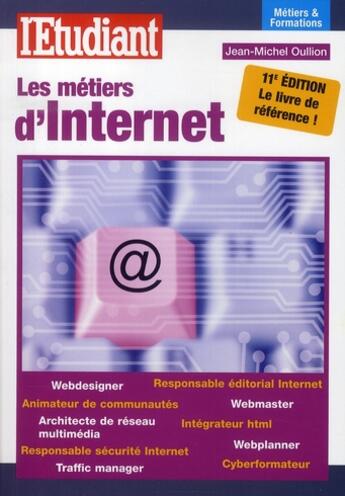 Couverture du livre « Les métiers d'internet » de Jean-Michel Oullion aux éditions L'etudiant