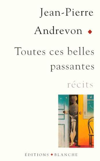 Couverture du livre « Toutes ces belles passantes » de Jean-Pierre Andrevon aux éditions Blanche