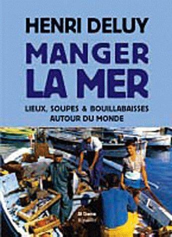 Couverture du livre « Manger la mer » de Henri Deluy aux éditions Al Dante